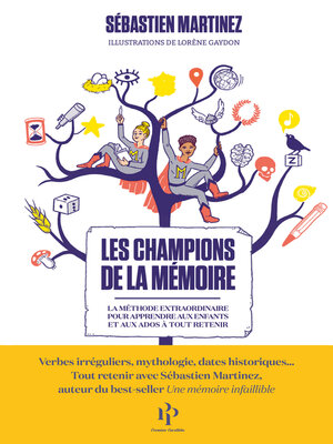 cover image of Les Champions de la mémoire--La Méthode extraordinaire pour apprendre aux enfants et aux ados à tou